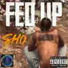 ShoTheArtist - Fed Up - Single